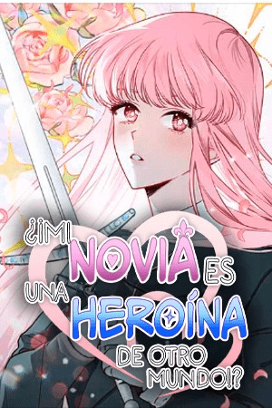 ¿Mi novia es una heroína de otro mundo?