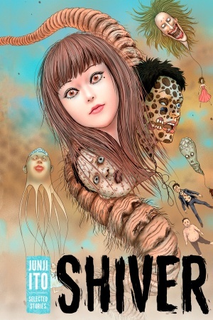 Shiver: Junji Ito Selected Stories